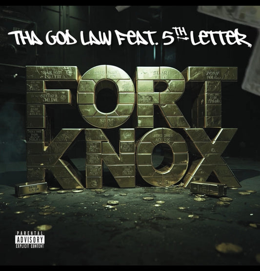 Fort Knox Single- Tha God Law Feat. 5th Letter
